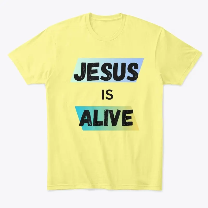 Jesus is Alive T-Shirt 